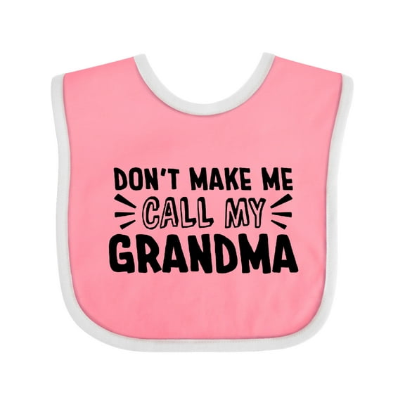 Inktastic Don't Make Me Call My Grandma Boys or Girls Baby Bib