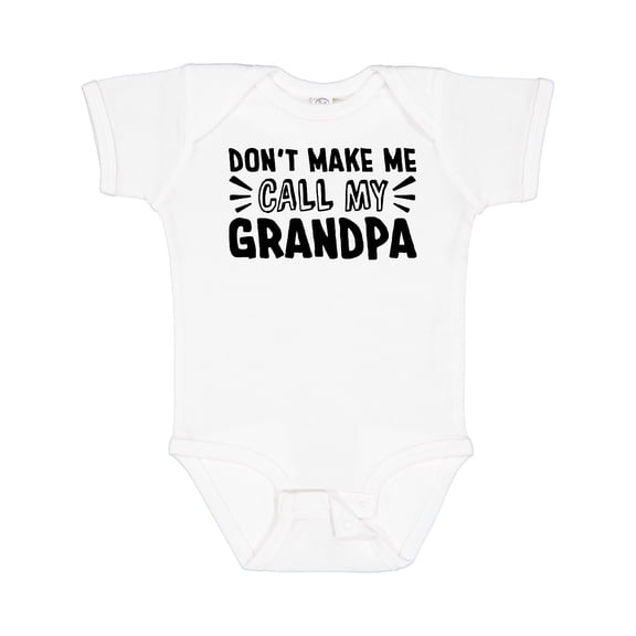 Inktastic Don't Make Me Call My Grandpa Boys or Girls Baby Bodysuit