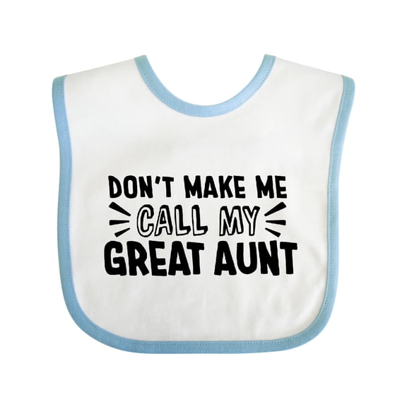 Inktastic Don't Make Me Call My Great Aunt Boys or Girls Baby Bib