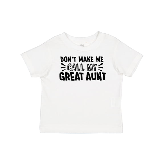 Inktastic Don't Make Me Call My Great Aunt Boys or Girls Baby T-Shirt
