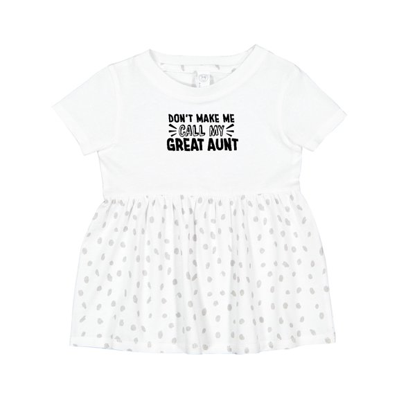 Inktastic Don't Make Me Call My Great Aunt Girls Baby Dress