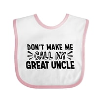 Inktastic Don't Make Me Call My Great Uncle Boys or Girls Baby Bib