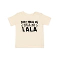 thumbnail image 1 of Inktastic Don't Make Me Call My Lala Boys or Girls Baby T-Shirt, 1 of 5