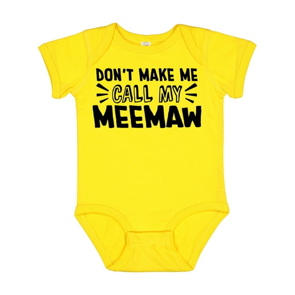 Inktastic Don't Make Me Call My Meemaw Boys or Girls Baby Bodysuit