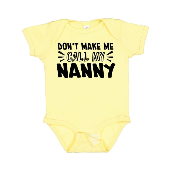 Inktastic Don't Make Me Call My Nanny Boys or Girls Baby Bodysuit