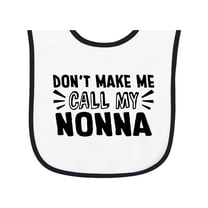 Inktastic Don't Make Me Call My Nonna Baby Terry Cloth Bib