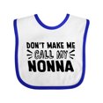 thumbnail image 1 of Inktastic Don't Make Me Call My Nonna Boys or Girls Baby Bib, 1 of 4