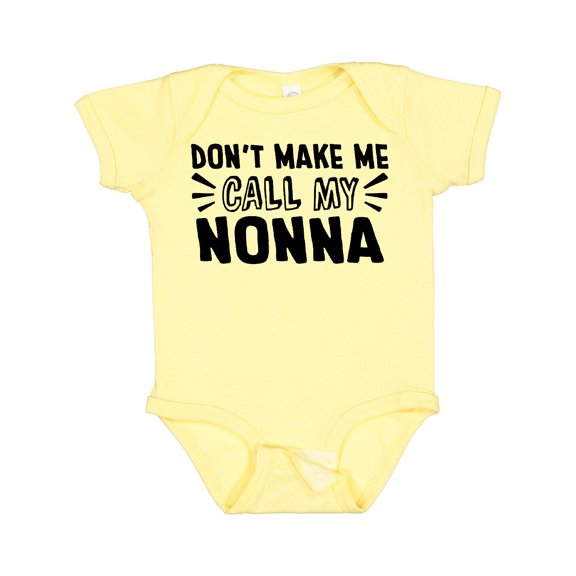 Inktastic Don't Make Me Call My Nonna Boys or Girls Baby Bodysuit
