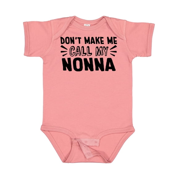 Inktastic Don't Make Me Call My Nonna Boys or Girls Baby Bodysuit