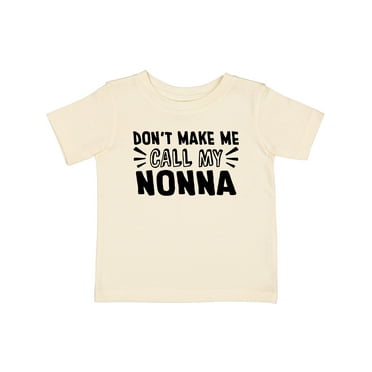 Inktastic Don't Make Me Call My Nonna Boys or Girls Baby T-Shirt
