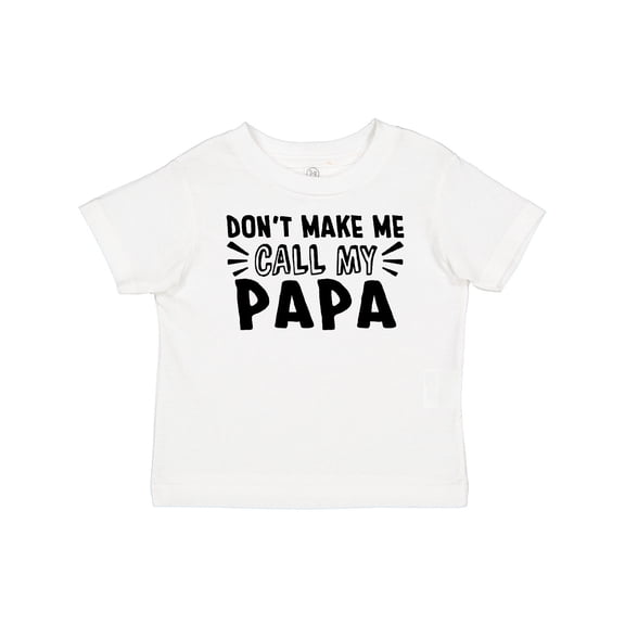 Inktastic Don't Make Me Call My Papa Boys or Girls Baby T-Shirt