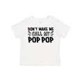 thumbnail image 1 of Inktastic Don't Make Me Call My Pop Pop Boys or Girls Toddler T-Shirt, 1 of 5