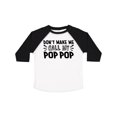 thumbnail image 1 of Inktastic Don't Make Me Call My Pop Pop Boys or Girls Toddler T-Shirt, 1 of 5