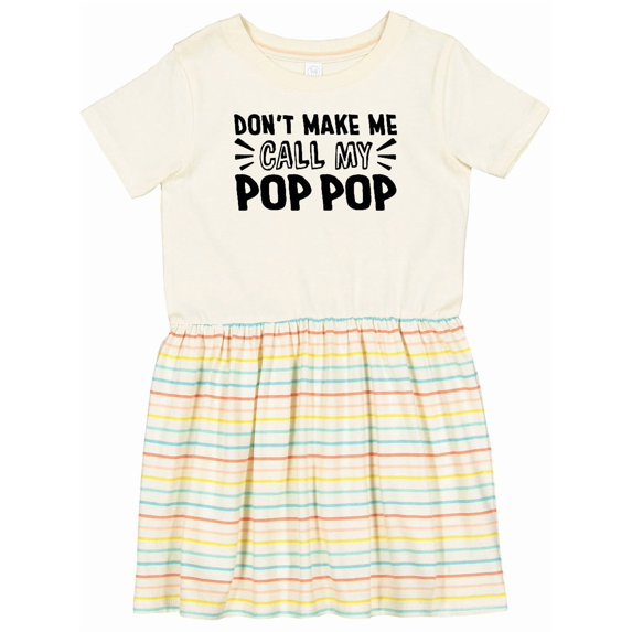 Inktastic Don't Make Me Call My Pop Pop Girls Toddler Dress
