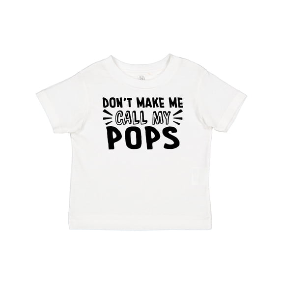 Inktastic Don't Make Me Call My Pops Boys or Girls Baby T-Shirt