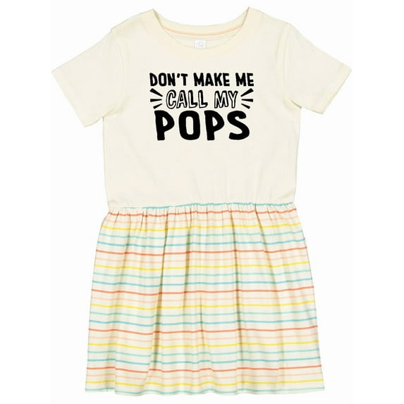 Inktastic Don't Make Me Call My Pops Girls Toddler Dress