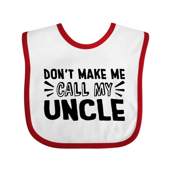 Inktastic Don't Make Me Call My Uncle Boys or Girls Baby Bib