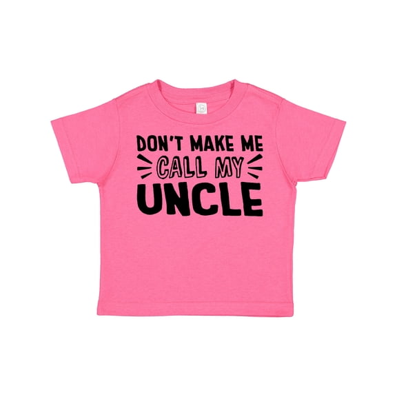 Inktastic Don't Make Me Call My Uncle Boys or Girls Toddler T-Shirt