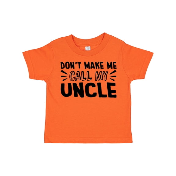 Inktastic Don't Make Me Call My Uncle Boys or Girls Toddler T-Shirt