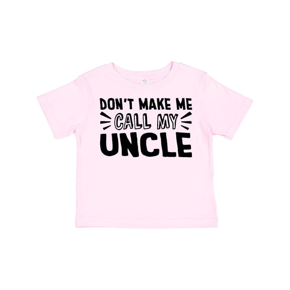 Inktastic Don't Make Me Call My Uncle Boys or Girls Toddler T-Shirt