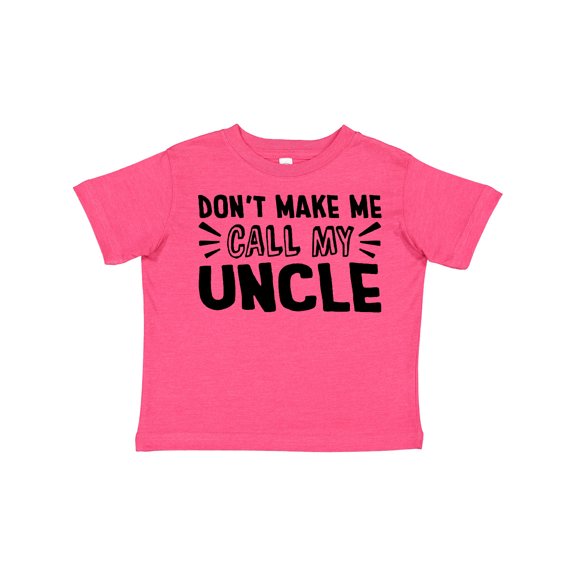 Inktastic Don't Make Me Call My Uncle Boys or Girls Toddler T-Shirt