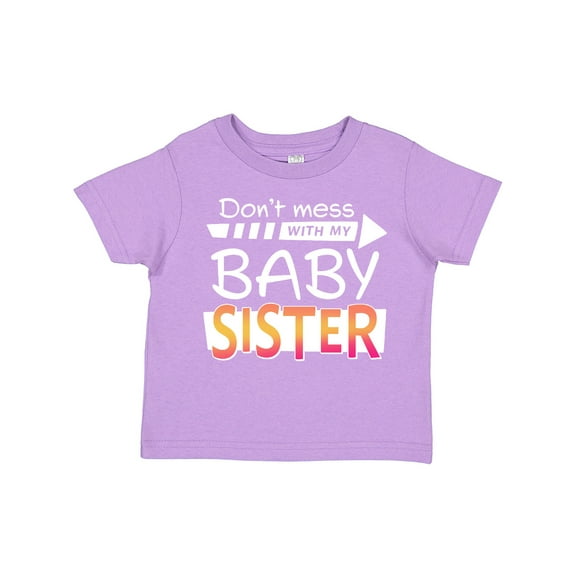 Inktastic Don't Mess with My Baby Sister Boys or Girls Toddler T-Shirt