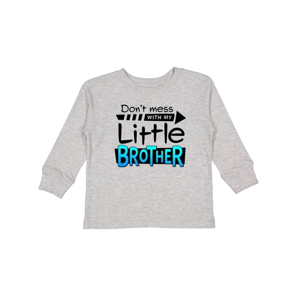 Inktastic Don't Mess with My Little Brother Boys or Girls Long Sleeve Toddler T-Shirt