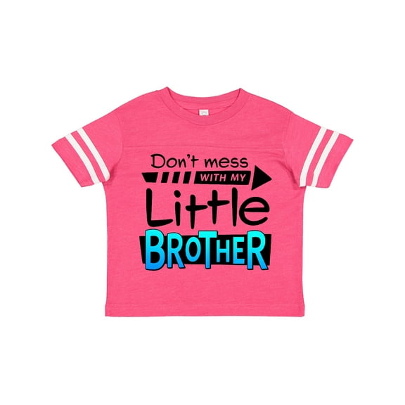 Inktastic Don't Mess with My Little Brother Boys or Girls Toddler T-Shirt