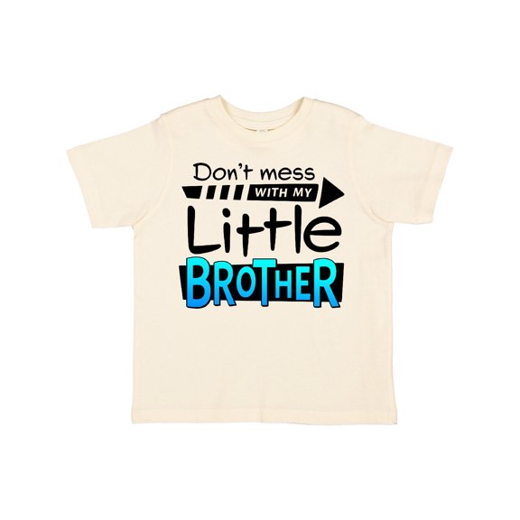 Inktastic Don't Mess with My Little Brother Boys or Girls Toddler T-Shirt