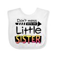 thumbnail image 1 of Inktastic Don't Mess with My Little Sister Boys or Girls Baby Bib, 1 of 4