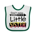 thumbnail image 1 of Inktastic Don't Mess with My Little Sister Boys or Girls Baby Bib, 1 of 4