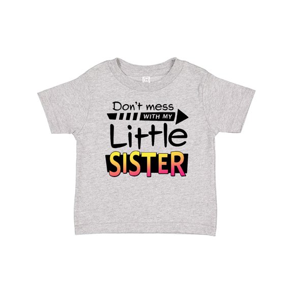 Inktastic Don't Mess with My Little Sister Boys or Girls Baby T-Shirt
