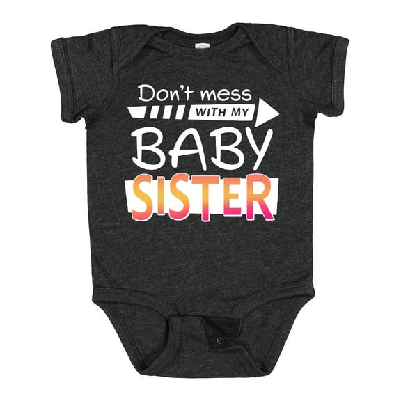 Inktastic Don't Mess with my Baby Sister Boys or Girls Baby Bodysuit