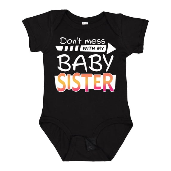 Inktastic Don't Mess with my Baby Sister Boys or Girls Baby Bodysuit