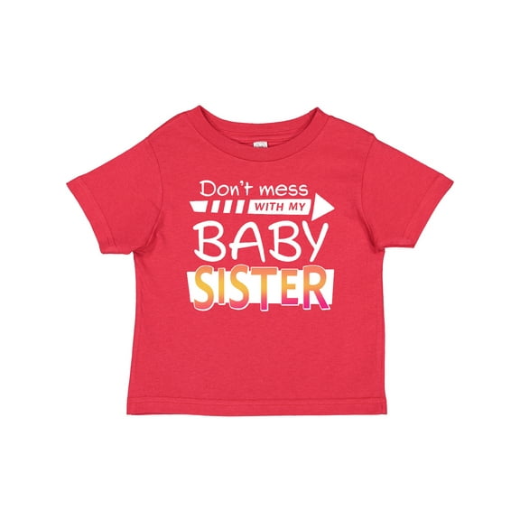Inktastic Don't Mess with my Baby Sister Boys or Girls Baby T-Shirt