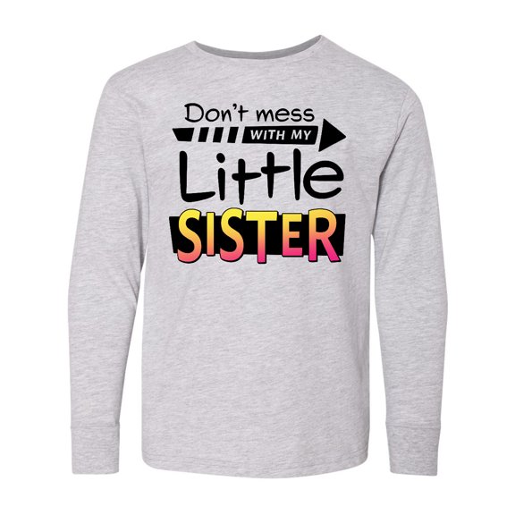 Inktastic Don't Mess with my Little Sister Long Sleeve Youth T-Shirt