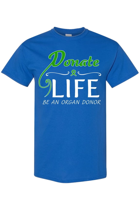 Donate Life-be an Organ Donor T-Shirt