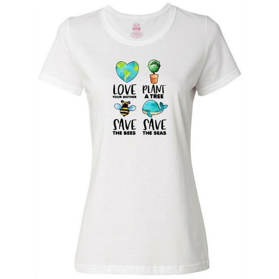 Inktastic Earth Day Plant a Tree Save the Bees Save the Seas Love Your Mother Earth Women's T-Shirt
