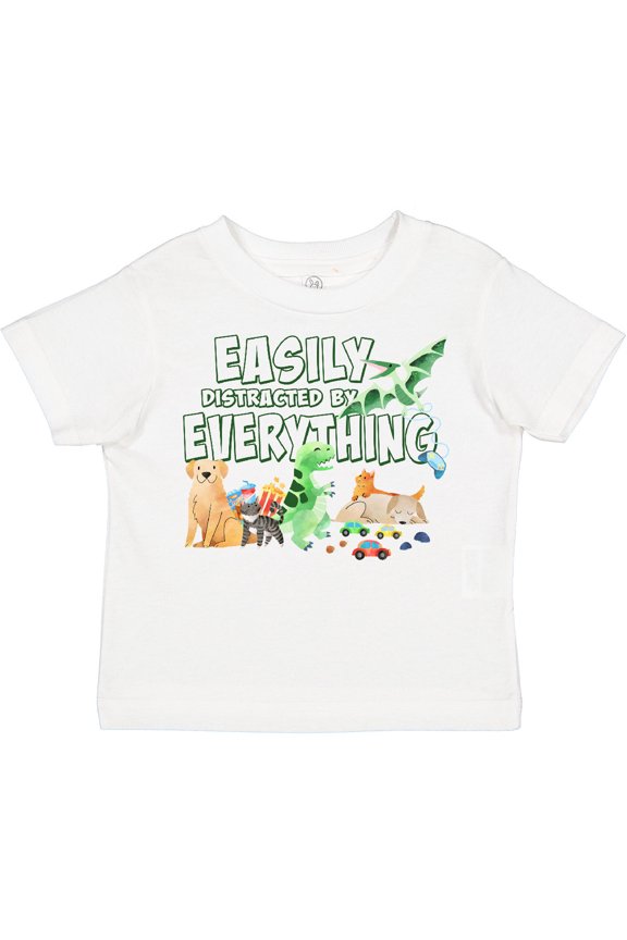 Easily Distracted by Everything Boys or Girls Toddler T-Shirt