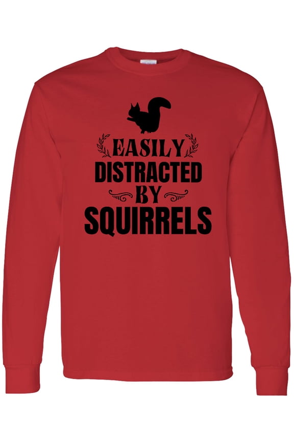 Easily Distracted by Squirrels Long Sleeve T-Shirt