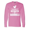 thumbnail image 1 of Inktastic Easily Distracted by Squirrels Long Sleeve T-Shirt, 1 of 5