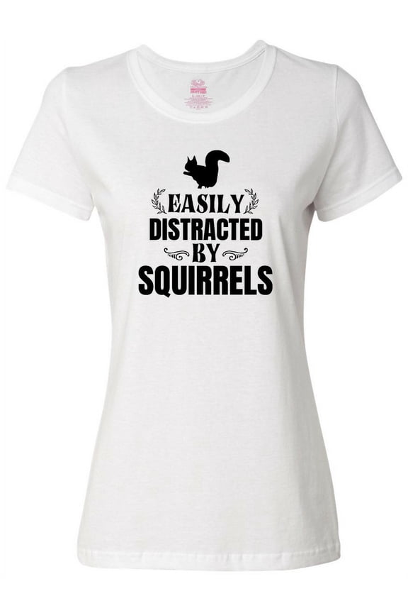 Easily Distracted by Squirrels Women's T-Shirt