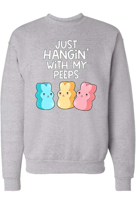 Easter Hangin' with My Peeps Adult Sweatshirt