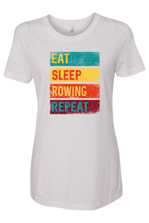 Eat Sleep Rowing Repeat Women's T-Shirt
