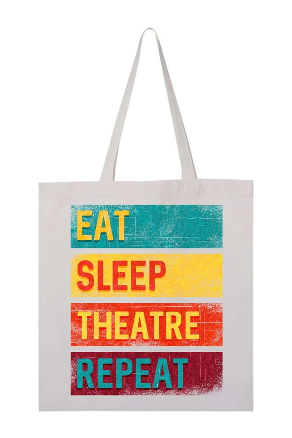 Eat Sleep Theatre Repeat Drama Gift for Actor Tote Bag