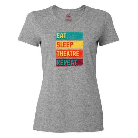 Inktastic Eat Sleep Theatre Repeat Drama Gift for Actor Women's T-Shirt