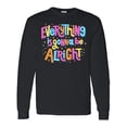 thumbnail image 1 of Inktastic Everything is Gonna Be Alright Inspirational Quote Long Sleeve T-Shirt, 1 of 5