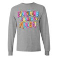 thumbnail image 1 of Inktastic Everything is Gonna Be Alright Inspirational Quote Long Sleeve T-Shirt, 1 of 5