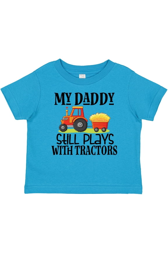 Farming Daddy Plays with Tractors Boys or Girls Toddler T-Shirt