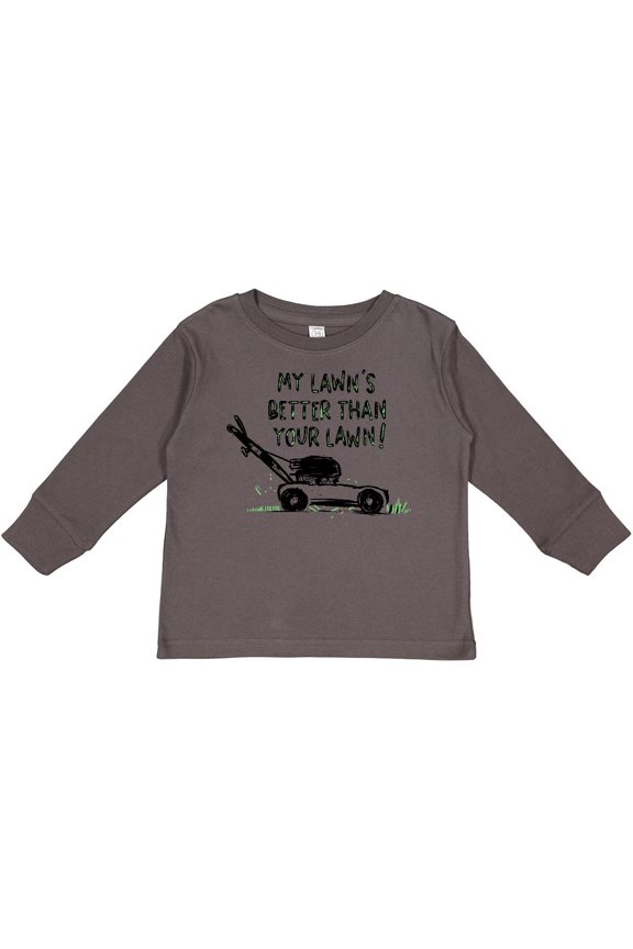 Father's Day Dad My Lawn's Better than Your Lawn Boys or Girls Long Sleeve Toddler T-Shirt